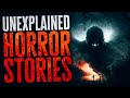 8 Scary & Unexplained Horror Stories