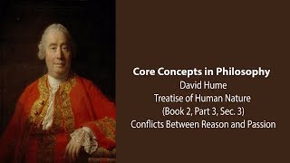 David Hume, Treatise of Human Nature | Conflicts Between Reason and Passion | Core Concepts