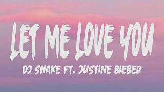 DJ Snake Ft. Justin Bieber - Let Me Love You (Lyrics)