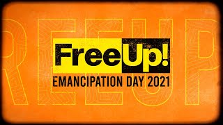 FreeUp! Emancipation Day 2021