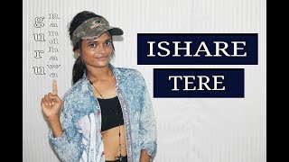 Ishare Tere Dance Cover | Guru Randhawa, Dhvani Bhanushali