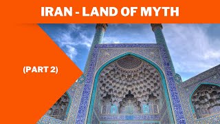 Iran - Land of Myth (Part 2) | Full Movie | English