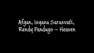 Afgan Isyana Sarasvati Rendy Pandugo - Heaven Lirik