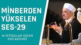 Minberden Yükselen Ses - 29 | M. Fethullah Gülen Hocaefendi