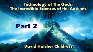 Technology of The Gods  (Part 2).