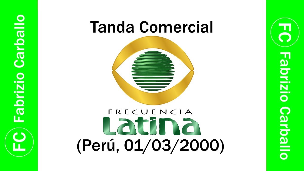 Tanda Comercial Frecuencia Latina (Perú, 01/03/2000 📅) - YouTube