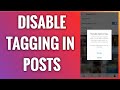 How To Disable People From Tagging You On Instagram Without Your Permission in 2022