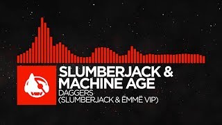 [DnB] - SLUMBERJACK & Machine Age - Daggers (SLUMBERJACK & ËMMË VIP) [SARAWAK (The Remixes) EP]