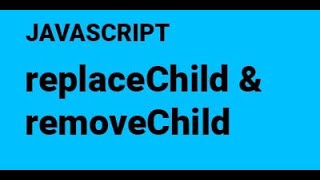 22 replaceChild and removeChild