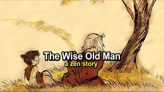 The Wise Old Man - a zen story