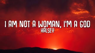 Halsey - I Am Not A Woman, I'm A God (Lyrics)