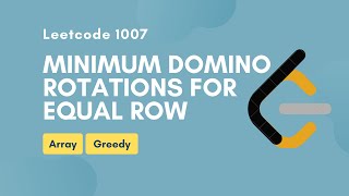 Minimum Domino Rotations For Equal Row | Leetcode 1007 | Array | Greedy