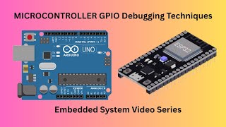 Arduino MICROCONTROLLER GPIO Debugging Techniques | Embedded System Tutorial