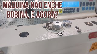 Máquina não enche bobina, o que fazer?