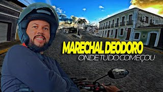 MARECHAL DEODORO: O BERÇO DA HISTÓRIA DO BRASIL!