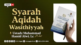 AQIDAH WASITHIYAH - Ustadz Muhammad Hamid Alwi, Lc., hafidzahullah ta'ala