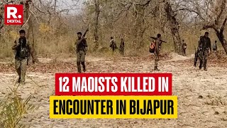 Chhattisgarh: 12 Maoist Killed In Encounter With Security Forces In Bijapur Area