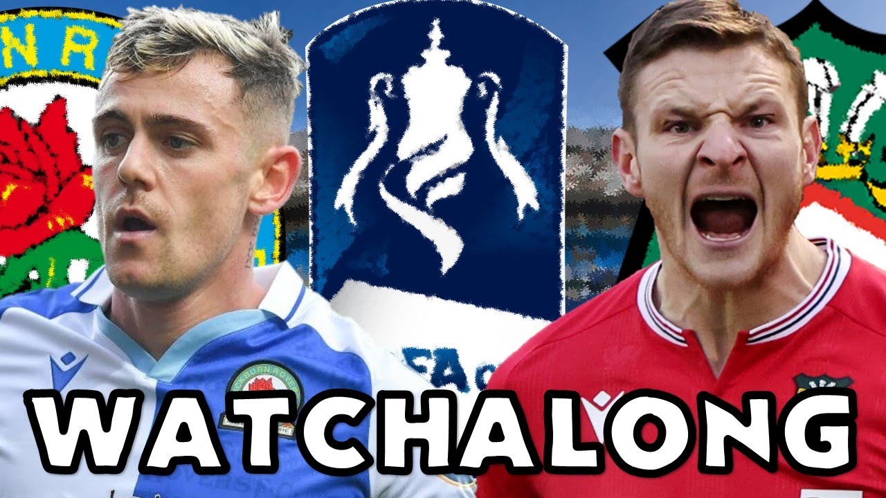 Blackburn Rovers Vs Wrexham - FA Cup Watchalong - YouTube