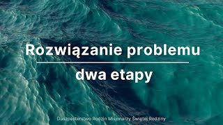 Rozwiązanie problemu. Dwa etapy