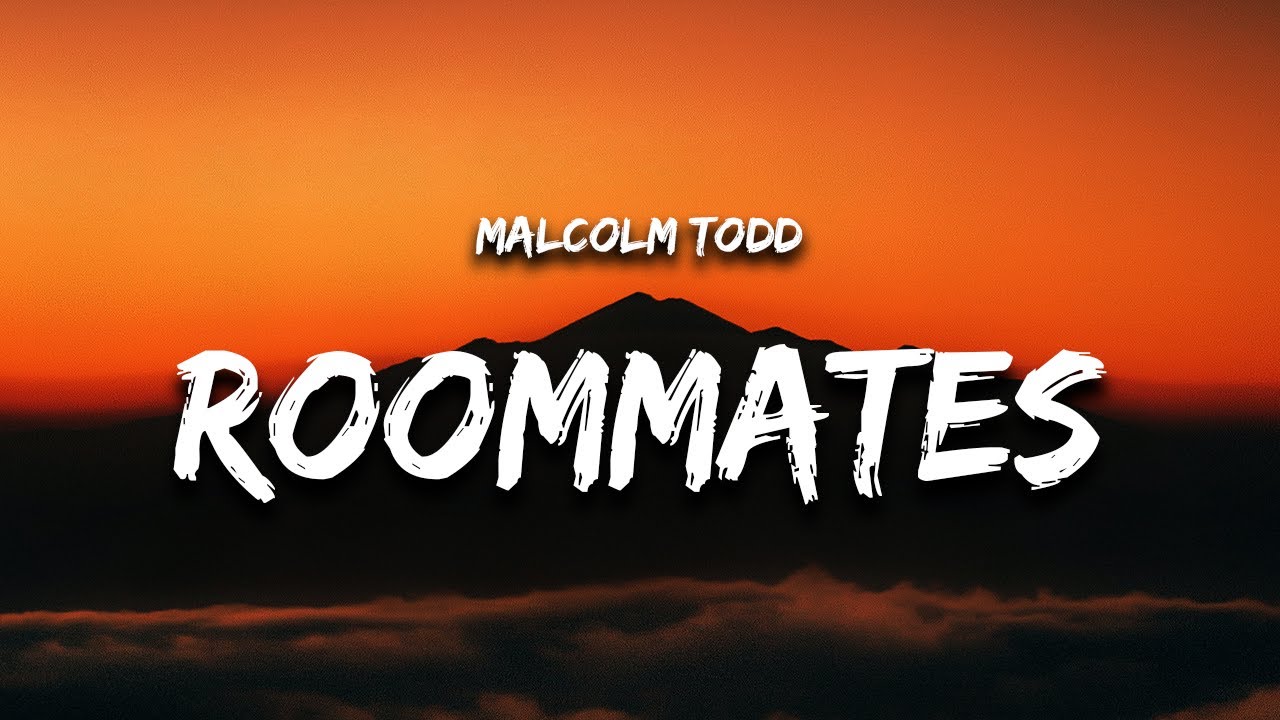 Malcolm Todd Roommates Lyrics Chords Chordify