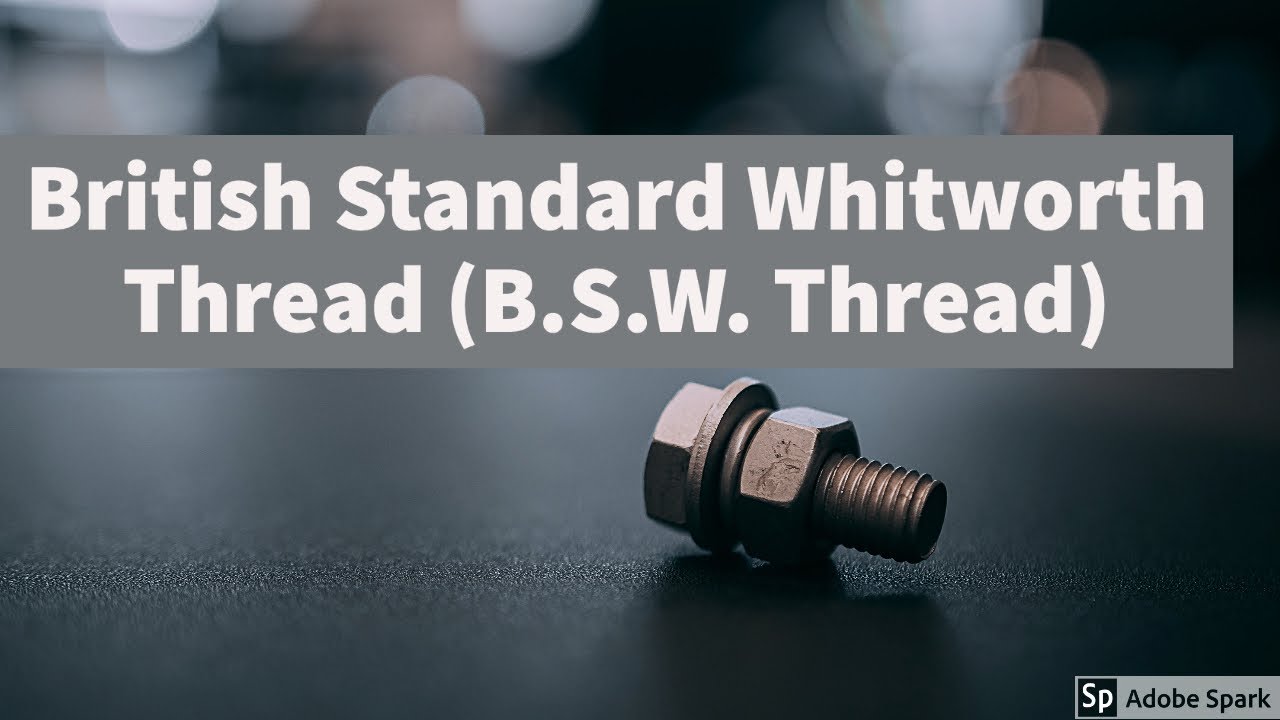 British Standard Whitworth Thread I B.S.W. Thread I - YouTube