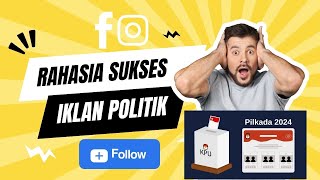 Rahasia Sukses Iklan Politik, Langsung praktek dan jalankan dari sekarang, awas kena suspend.