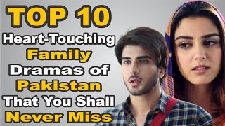 Top 10 Heart-Touching Family Dramas of Pakistan That You Shall Never Miss The House of Entertainment