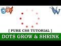 Dots Grow and Shrink CSS Preloader | Cool CSS Effects 2018 | Pure css animation