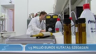 Szegedi Hírek 1.5 millió eurós kutatás Szegeden 2016.09.02.