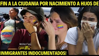 🔥 ¡IMPACTANTE! Trump Firma Orden Ejecutiva para Eliminar la Ciudadanía a Hijos de Indocumentados 🇺🇸❗