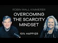 Overcoming the Scarcity Mindset | Robin Wall Kimmerer