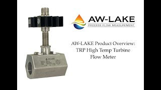 AW-Lake Product Overview: TRP High Temp Turbine Flow Meter