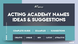 Acting Academy Names Ideas & Suggestions