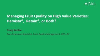 'Managing Fruit Quality on High Value Varieties: Harvista™, ReTain® or both?'