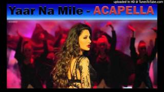 Bollywood Acapella -  Yaar Na Mile (Free Download)