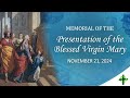 Memorial of the Presentation of the Virgin Mary