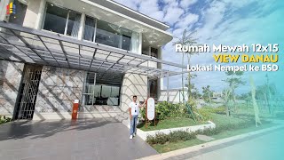 Eps 2 | Rumah Mewah View Danau Nempel BSD | 12x15 by Ciputra Group