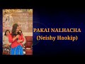 NEISHY HAOKIP- PAKAI LHACHA (LYRICS)