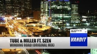 Tube \u0026 Miller Ft. Szen - Winding Road (Official Video)