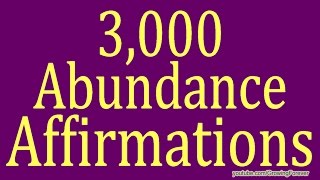 3000 ★POWERFUL★ Abundance Affirmations. Law of Attraction, Subconscious Mind, Prosperity, Wealth