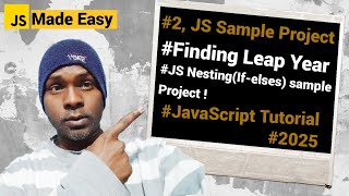 JavaScript Tutorial 2025 - #2, JavaScript Project for beginners- Finding Leap Year.