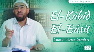 EL-KÂBİD \u0026 EL-BÂSİT | El-Kâbid ve El-Bâsit ne anlama gelir? Önemi hayatımızdaki yansımaları nelerdir