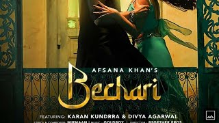 Bechari Full Video Song (Lyrics)|| Afsana Khan | Karan Kundra, Divya Agarwal | Nirmaan
