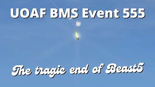 UOAF BMS Event 555 - The tragic end of Beast5