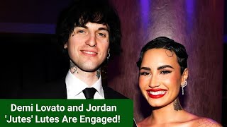 Demi Lovato and Jordan 'Jutes' Lutes Are Engaged!