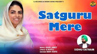 Satguru Mere ਸਤਿਗੁਰੂ ਮੇਰੇ | Sidhu Satnam | Nirankari Song | 3s Recordz