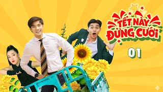 Tết Này Đừng Cưới - Tập 1 | Phim Tết 2026 | Phim Tết Việt Nam 2026 | Phim Hài Tết | Phim Việt Nam