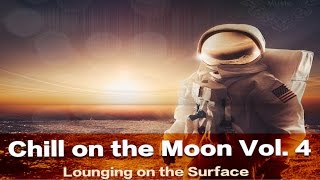 ChiLL On The Moon vol 4 - Lounging On The Surface (Official preview)