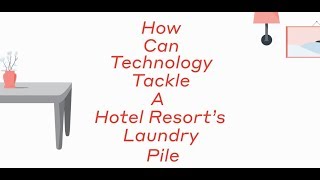 Can Technology Tackle A Hotel Resort's Laundry Pile?