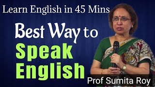 Best Way to Speak English || Prof Sumita Roy  || Learn English in 45 Mins  || IMPACT 2020